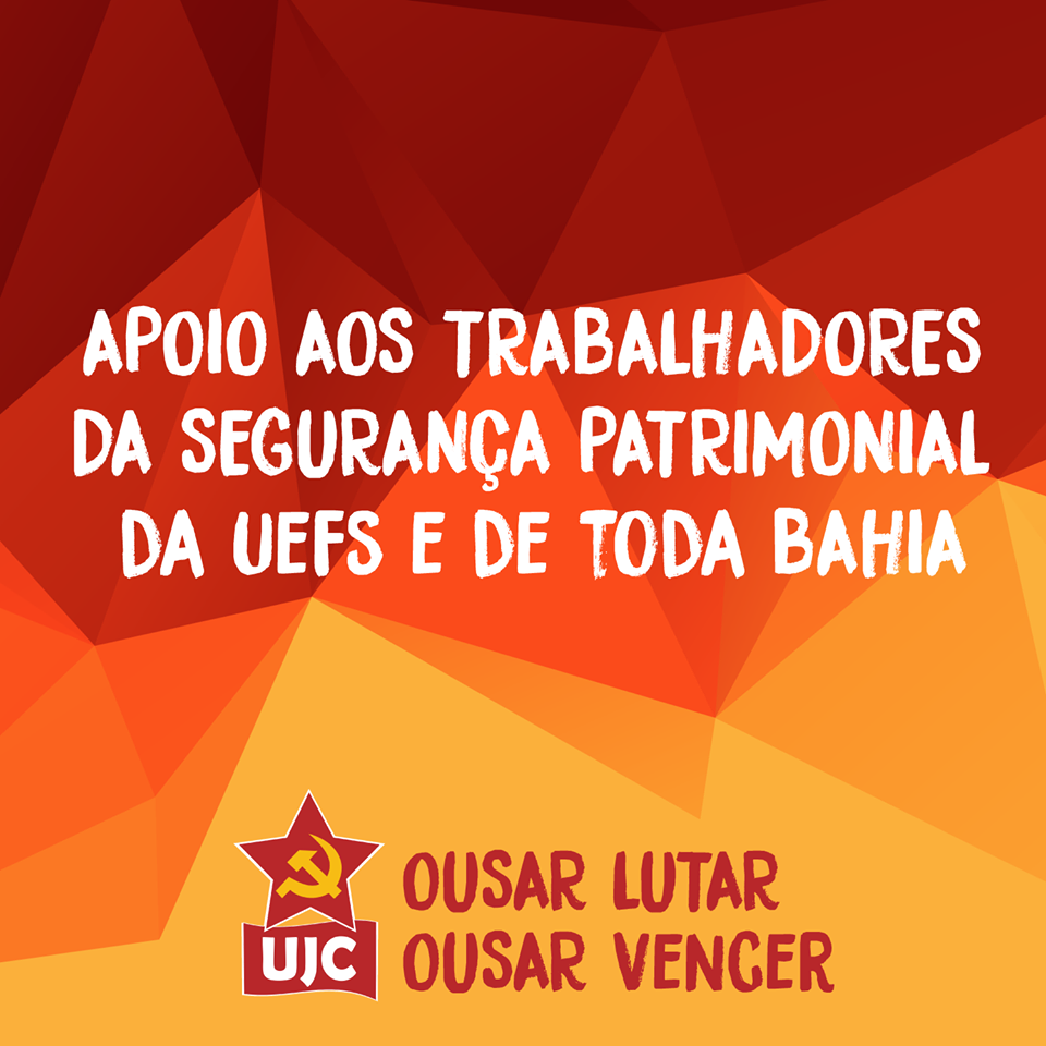 Nota de Apoio aos Trabalhadores da Segurança Patrimonial da UEFS e de Toda a Bahia