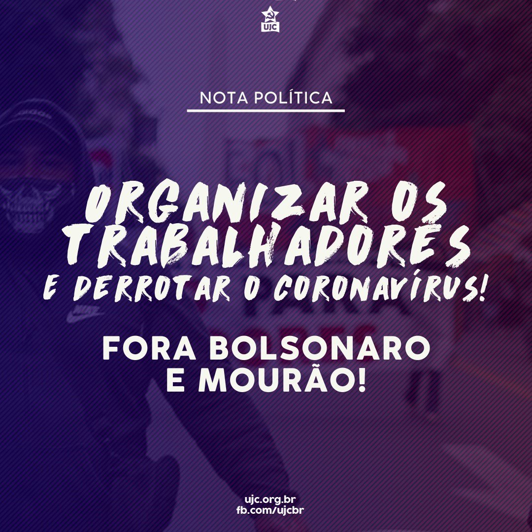 Organizar os trabalhadores e derrotar o coronavírus! Fora Bolsonaro e Mourão!