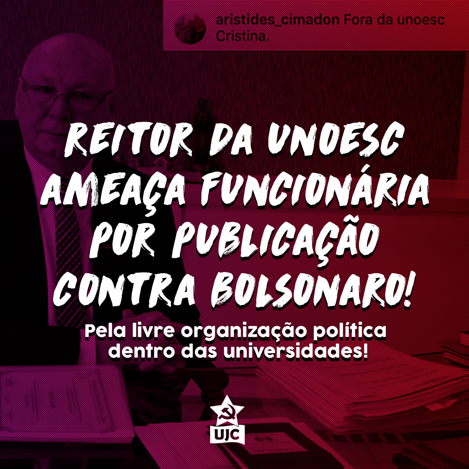 REITOR DA UNOESC AMEAÇA FUNCIONÁRIA POR PUBLICAÇÃO CONTRA BOLSONARO!