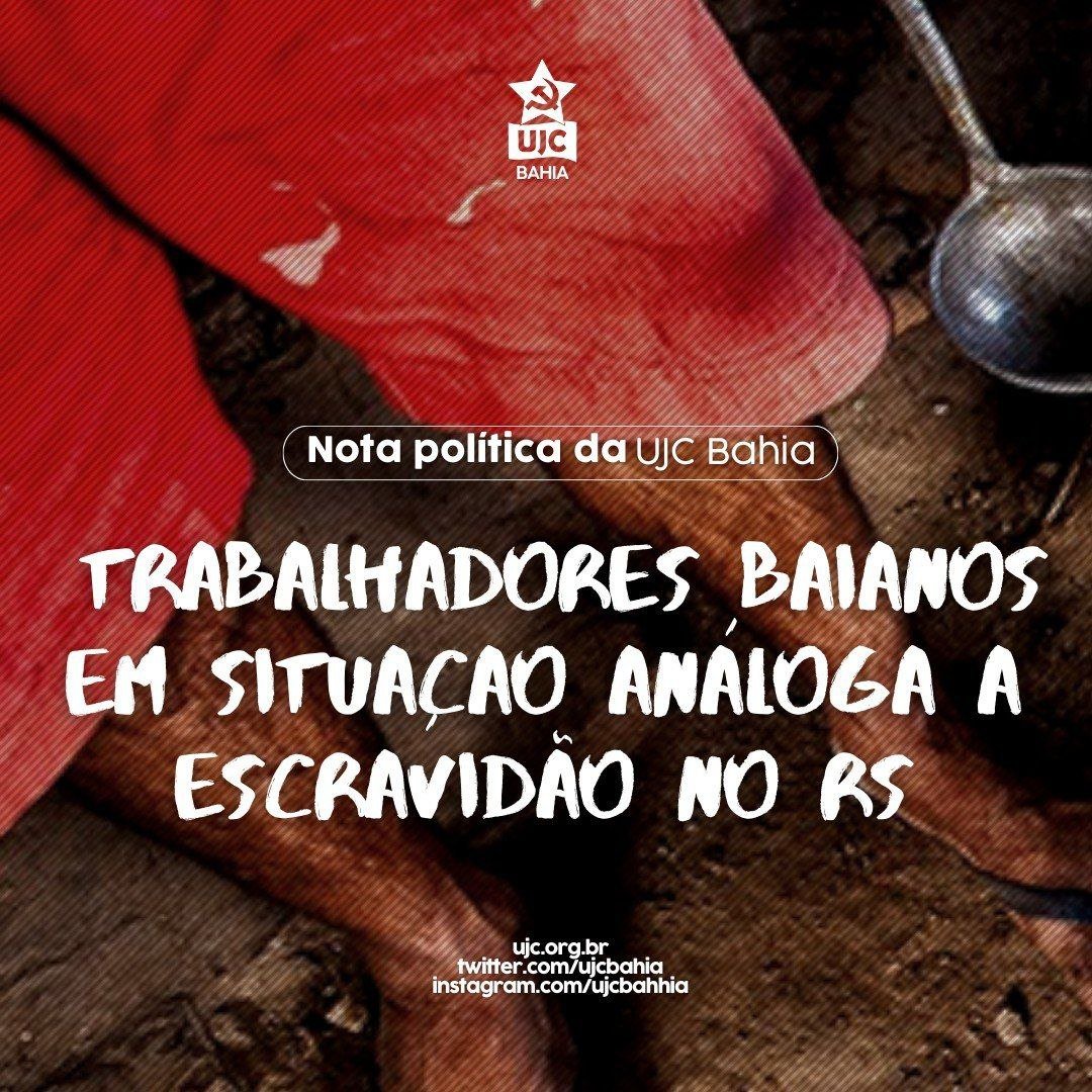 Nota Política da UJC Bahia – Trabalhadores Baianos em Situação Análoga a Escravidão no RS