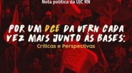 Nota Política da UJC RN – Por um DCE UFRN cada vez mais junto às bases: Críticas e Perspectivas