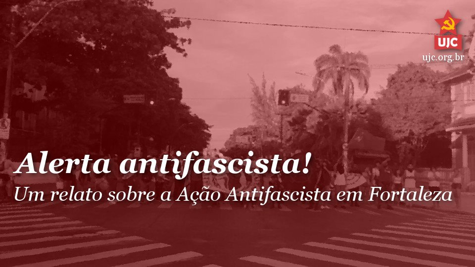 Alerta Antifascista: um Relato Sobre a Ação Antifascista em Fortaleza