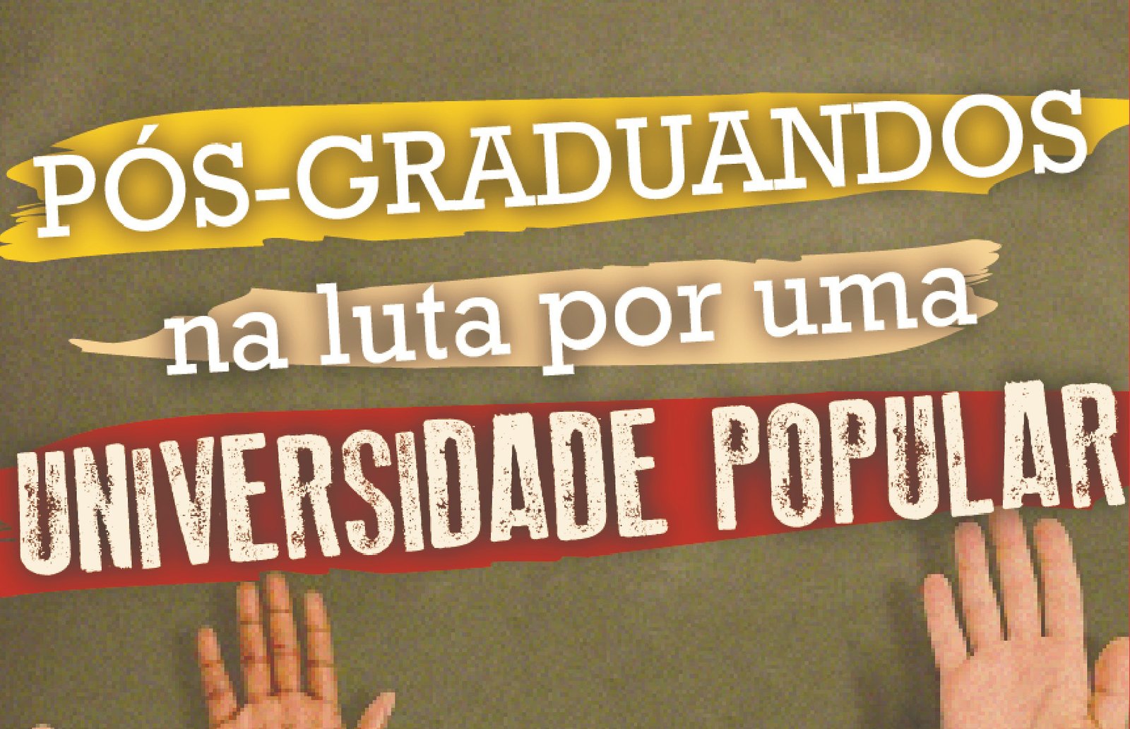 Pós-graduandos na luta por uma Universidade Popular!