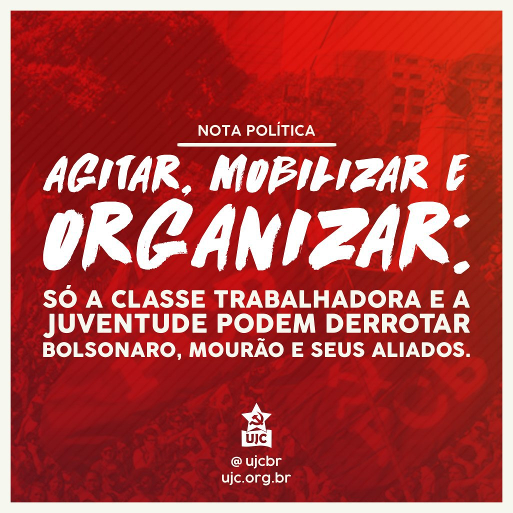Agitar, mobilizar, organizar: só a classe trabalhadora e a juventude podem derrotar Bolsonaro, Mourão e seus aliados