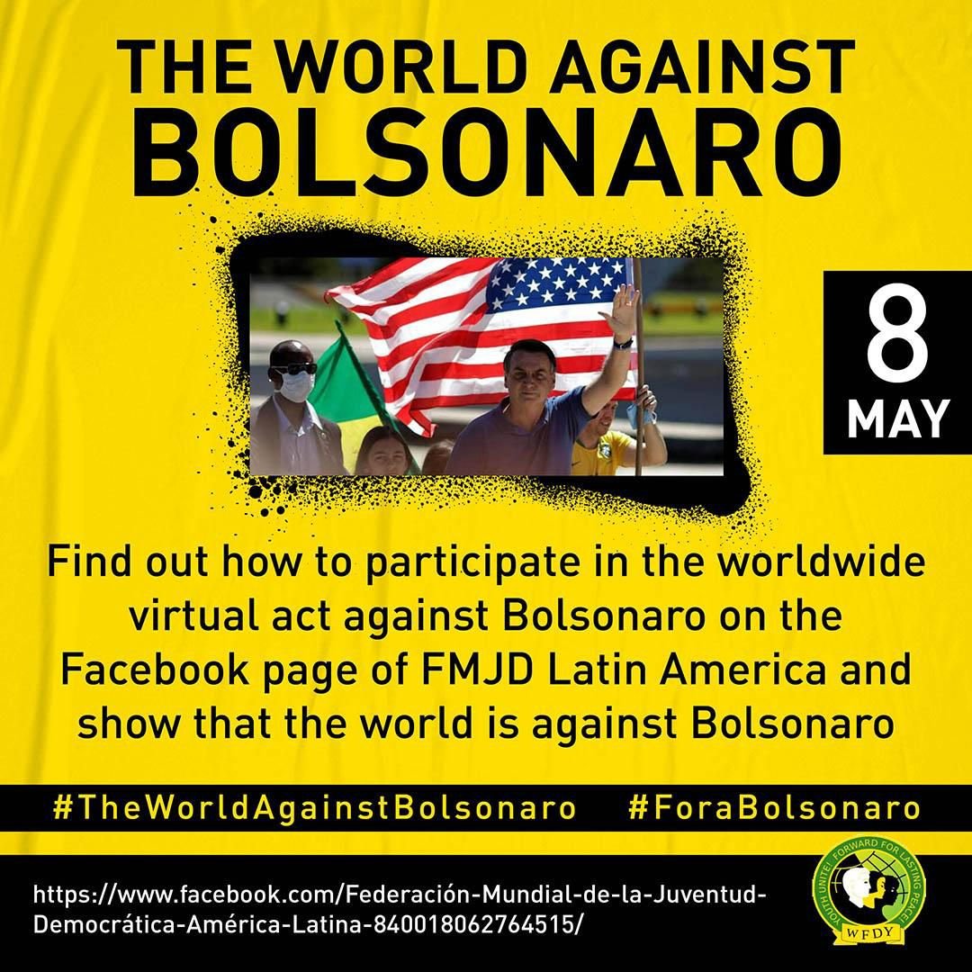 Virtual Protest #TheWorldAgainstBolsonaro #ForaBolsonaro – 8 May – Find out how to participate!