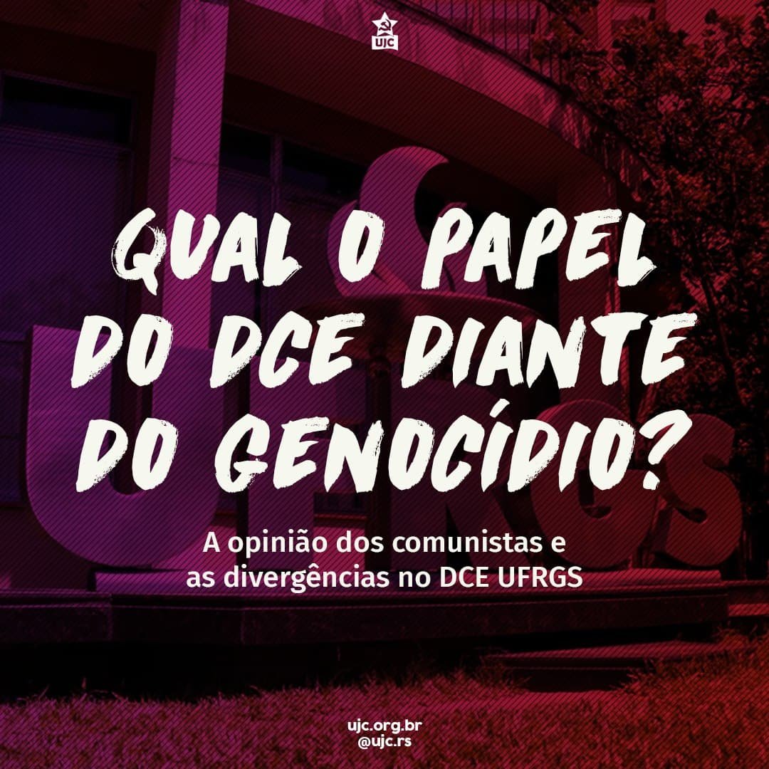 Qual deve ser o papel do DCE diante do genocídio? A opinião dos comunistas e as divergências no DCE UFRGS