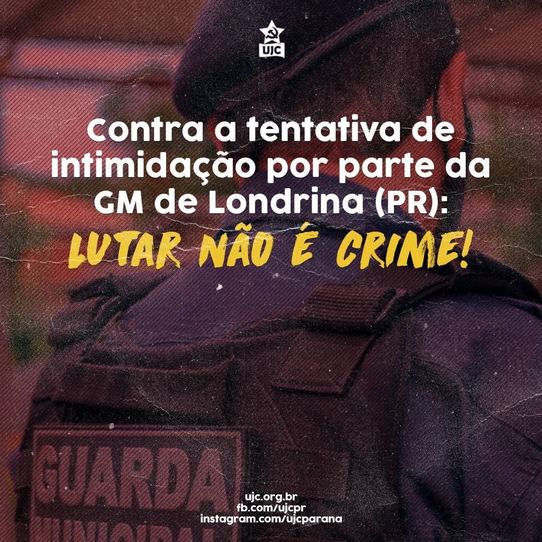 Contra a tentativa de intimidação por parte da GM de Londrina (PR): LUTAR NÃO É CRIME!