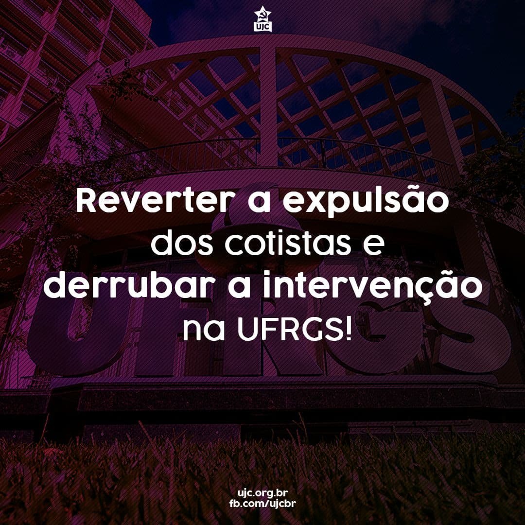 Nota Política da UJC UFRGS – Reverter a expulsão dos cotistas e derrubar a intervenção na UFRGS!
