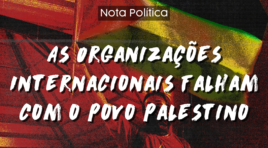As Organizações Internacionais Falham com o Povo Palestino
