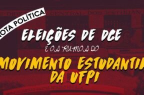 Card escrito NOTA POLÍTICA no canto superior esquerdo e ELEIÇÕES DE DCE E OS RUMOS DO MOVIMENTO ESTUDANTIL DA UFPI ao centro