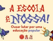 A escola é nossa! Ousar lutar por uma educação popular. Arte: Thiago Santin / PCB.