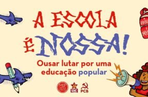 A escola é nossa! Ousar lutar por uma educação popular. Arte: Thiago Santin / PCB.